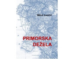 VABILO NA PREDSTAVITEV KNJIGE MILOŠA IVANČIČA PRIMORSKA DEŽELA